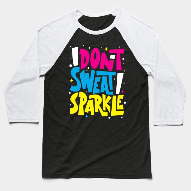 I Don't Sweat Sparkle !  - Gym Shirt Baseball T-Shirt by Scipio